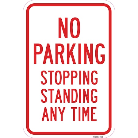 Signmission No Stopping Or Standing-No Parking Stopping Stan Aluminum, 12" x 18", A-1218-24931 A-1218-24931